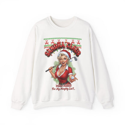 SANDRA CLAUS Ugly Christmas Sweatshirt — Wanna Audition For My Naughty List?..