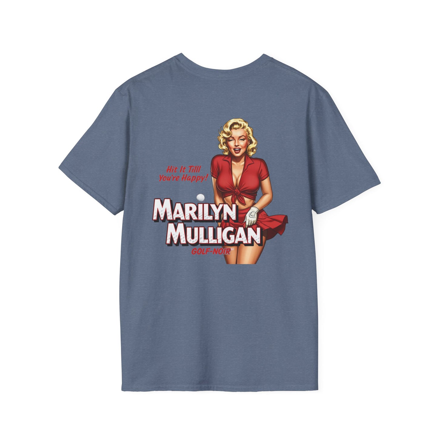 HIT IT TILL YOU'RE HAPPY T-Shirt - Starring MARILYN MULLIGAN