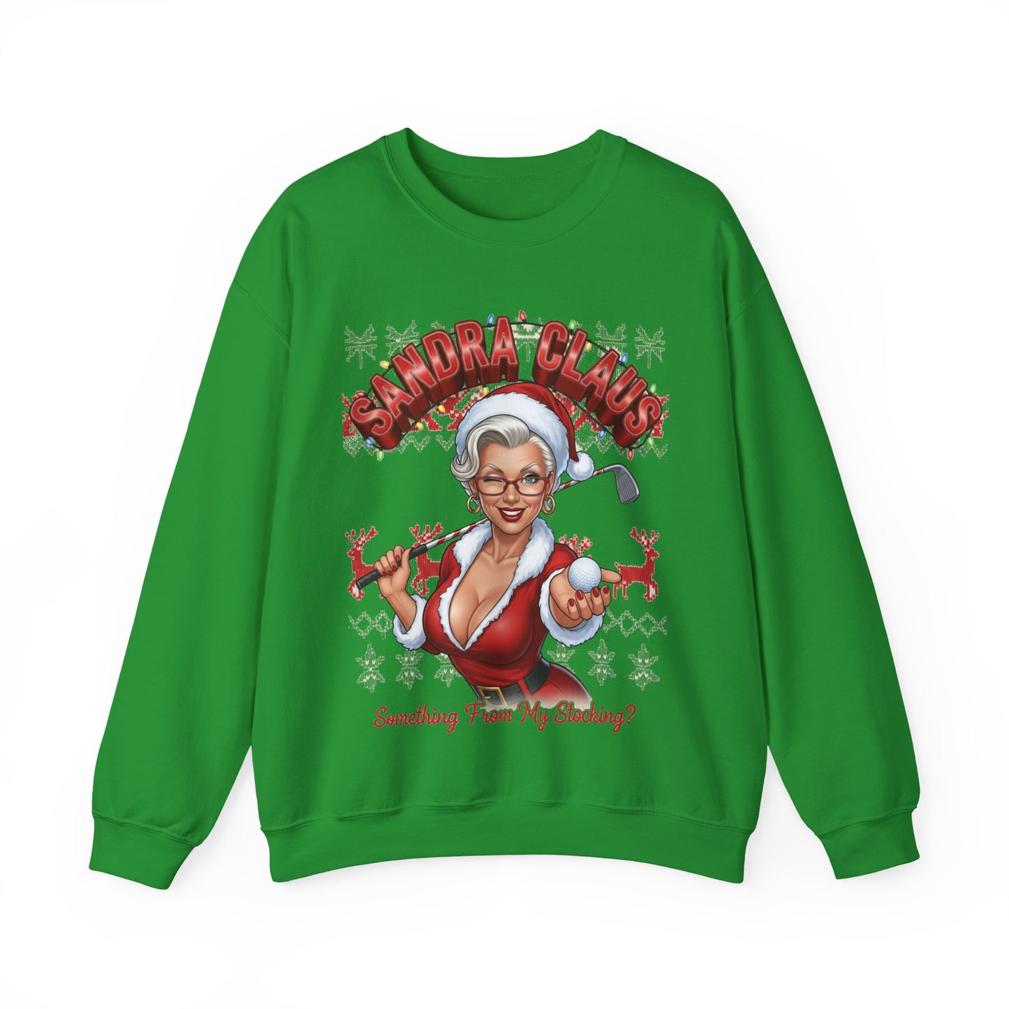 SANDRA CLUAS Ugly Christmas Sweatshirt — "Something From My Stocking?.."