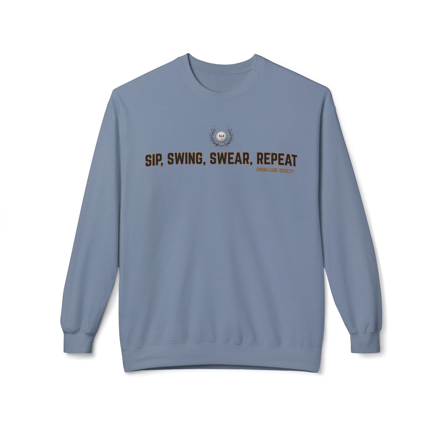 Sip, Swing, Swear, Repeat Sweatshirt - Swing Lube Society Signature Apparel