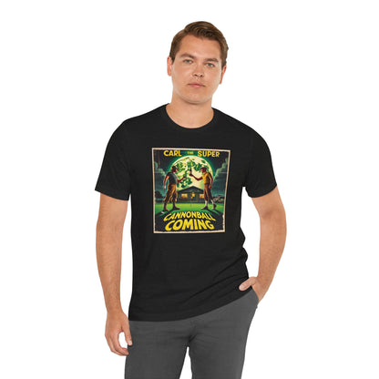 Cannonball Coming T-Shirt - Starring CARL THE SUPER