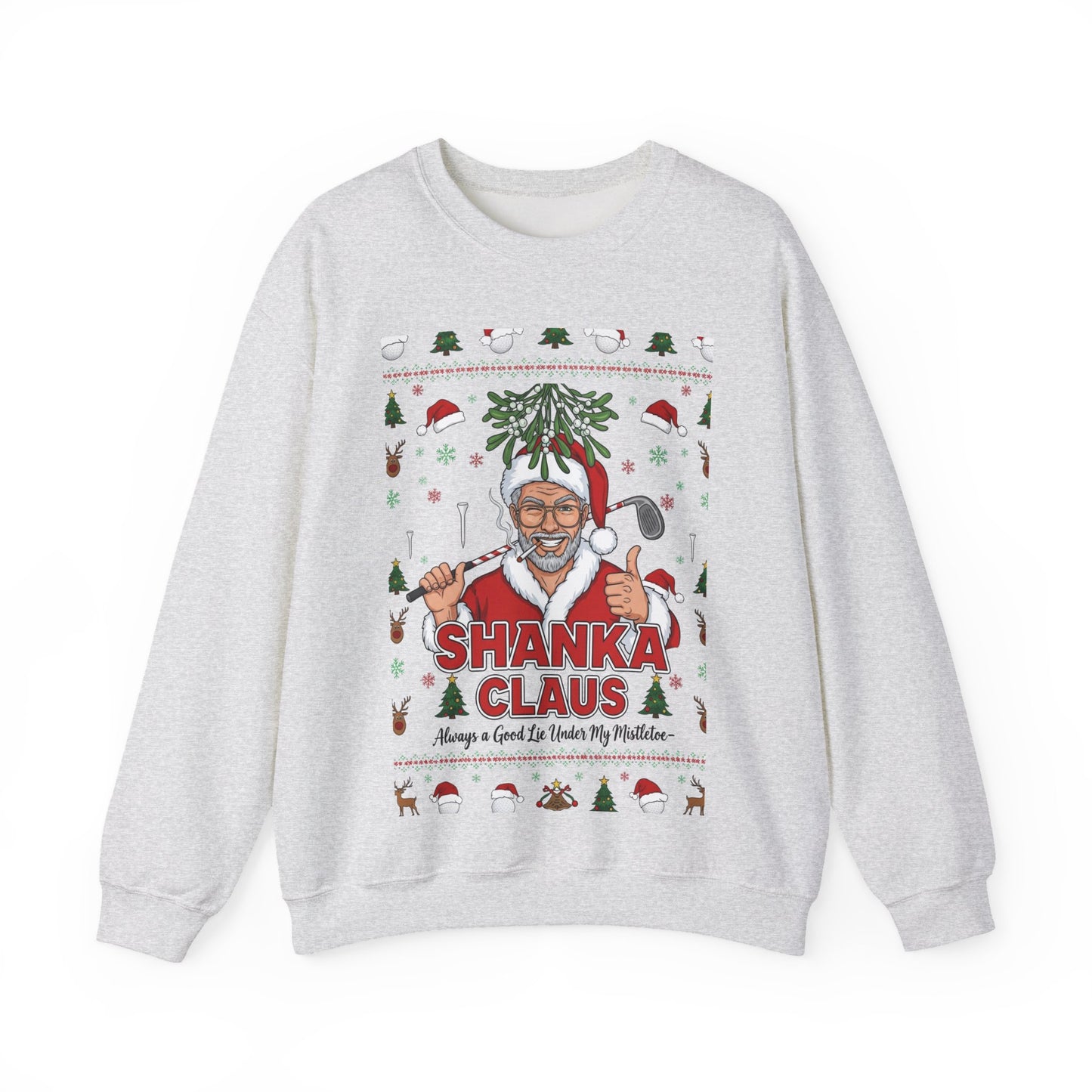 SHANKA CLAUS Ugly Christmas Sweatshirt – Always a Good Lie Under My Mistletoe