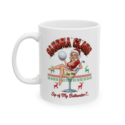 SANDRA CLAUS Holiday Mug - Sip of My Bathwater?..