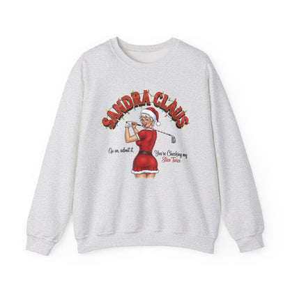 SANDRA CLAUS Christmas Sweatshirt - Go On, Admit It, You're Checking My Slice Twice