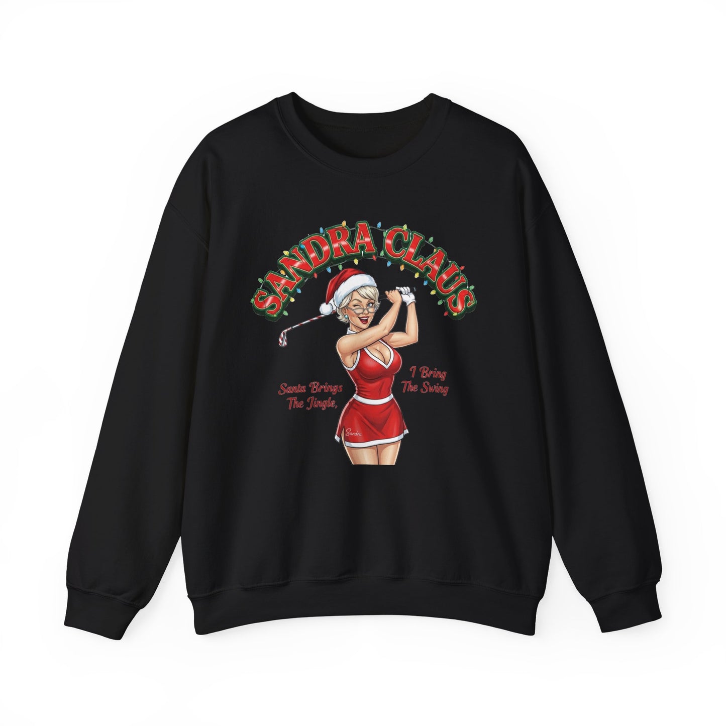 SANDRA CLAUS Sweatshirt - SANTA BRINGS THE JINGLE, I BRING THE SWING