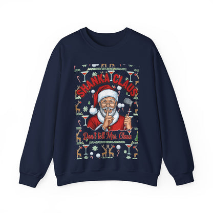 SHANKA CLAUS Ugly Christmas Sweatshirt — "Don't Tell Mrs. Claus"