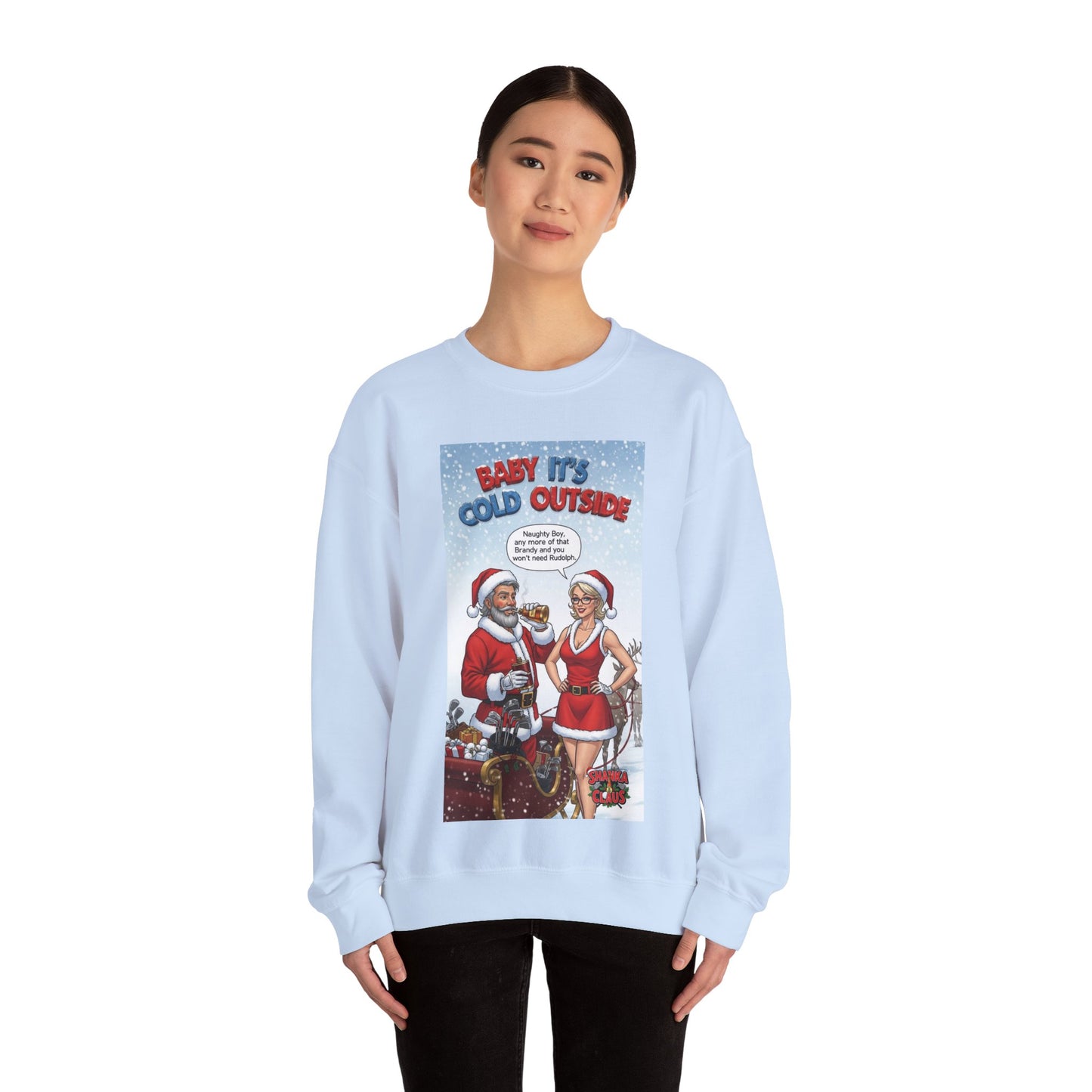 SHANKA CLAUS Christmas Crewneck Sweatshirt — "Baby It’s Cold Outside"