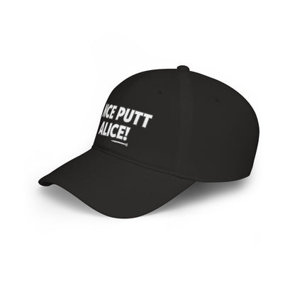 Nice Putt Alice! Low Profile Golf Cap — Tee Box Trash Talk Signature Headwear