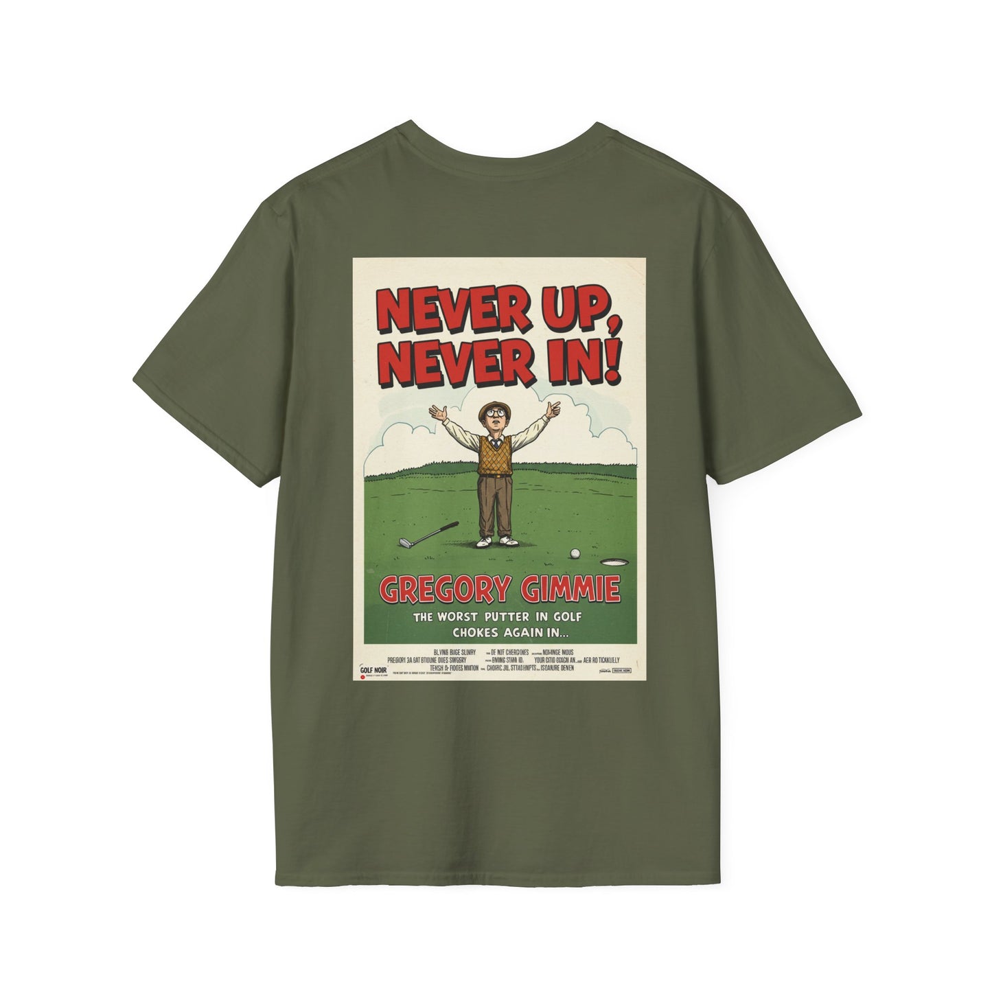 NEVER UP NEVER IN T-Shirt - Starring GREGORY GIMMIE