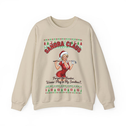 SANDRA CLAUS Ugly Christmas Sweatshirt — "Forget the Bunker, Wanna Play in My Sandbox?"