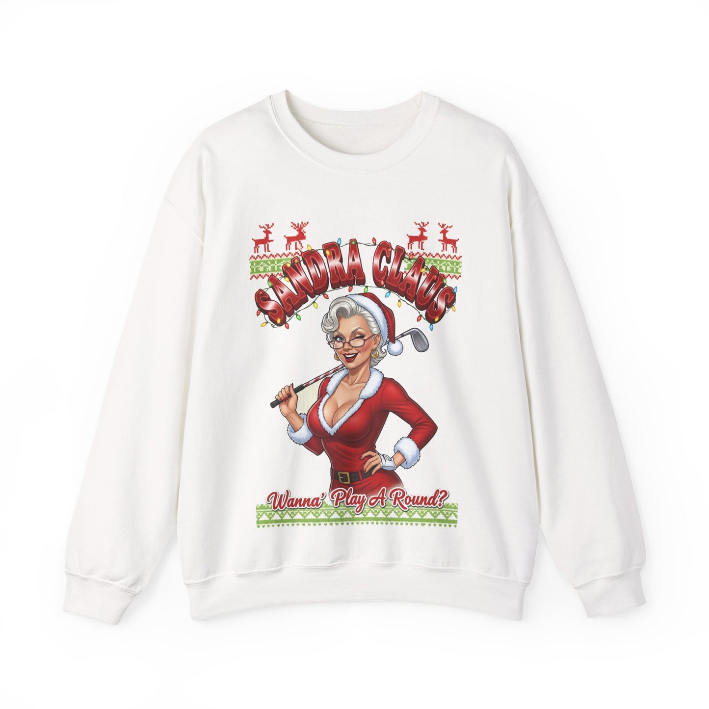 SANDRA CLAUS Ugly Christmas Sweatshirt — "Wanna Play a Round?"