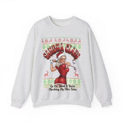 SANDRA CLAUS Ugly Sweatshirt - Go On, Admit It, You're Checking My Slice Twice!