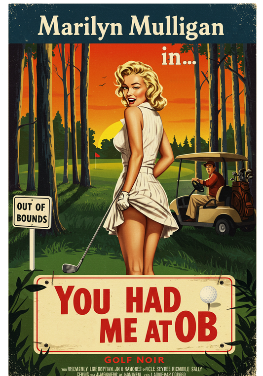 YOU HAD ME AT OB T-Shirt - Starring MARILYN MULLIGAN