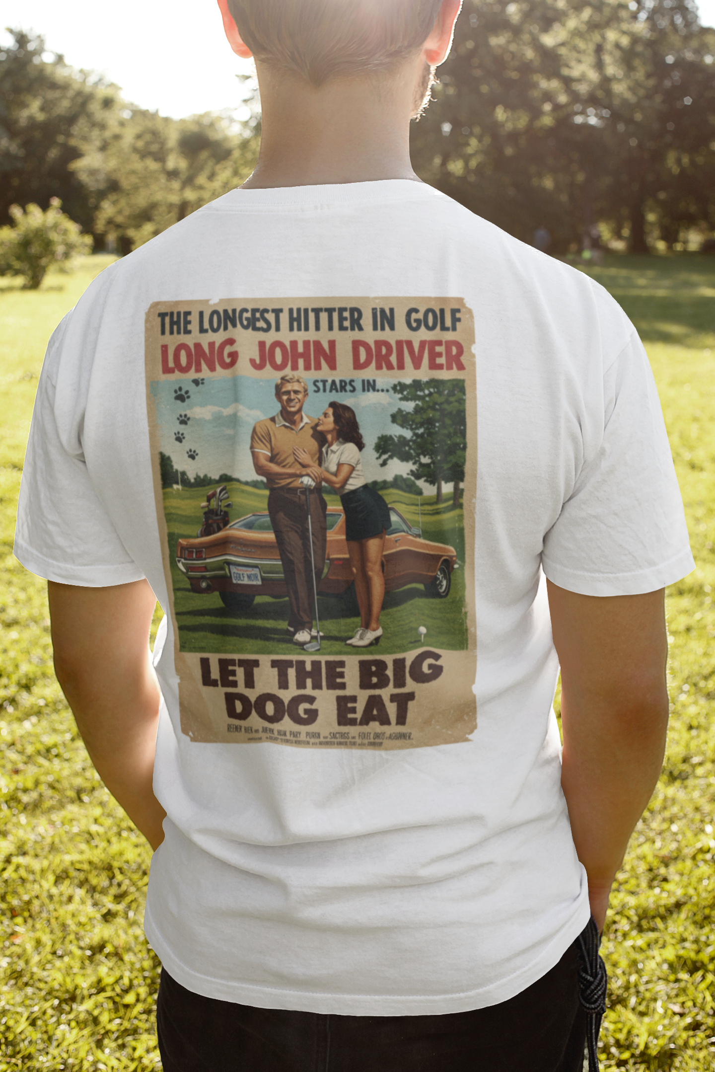LET THE BIG DOG EAT T-Shirt - Starring LONG JOHN DRIVER