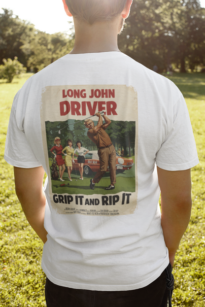 GRIP IT AND RIP IT T-Shirt - Starring Long John Driver