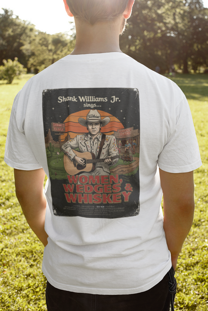 WOMEN, WEDGES, & WHISKEY T-Shirt - Starring SHANK WILLIAMS JR.