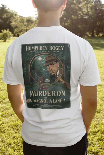 MURDER ON MAGNOLIA LANE T-Shirt - Starring HUMPHREY BOGEY