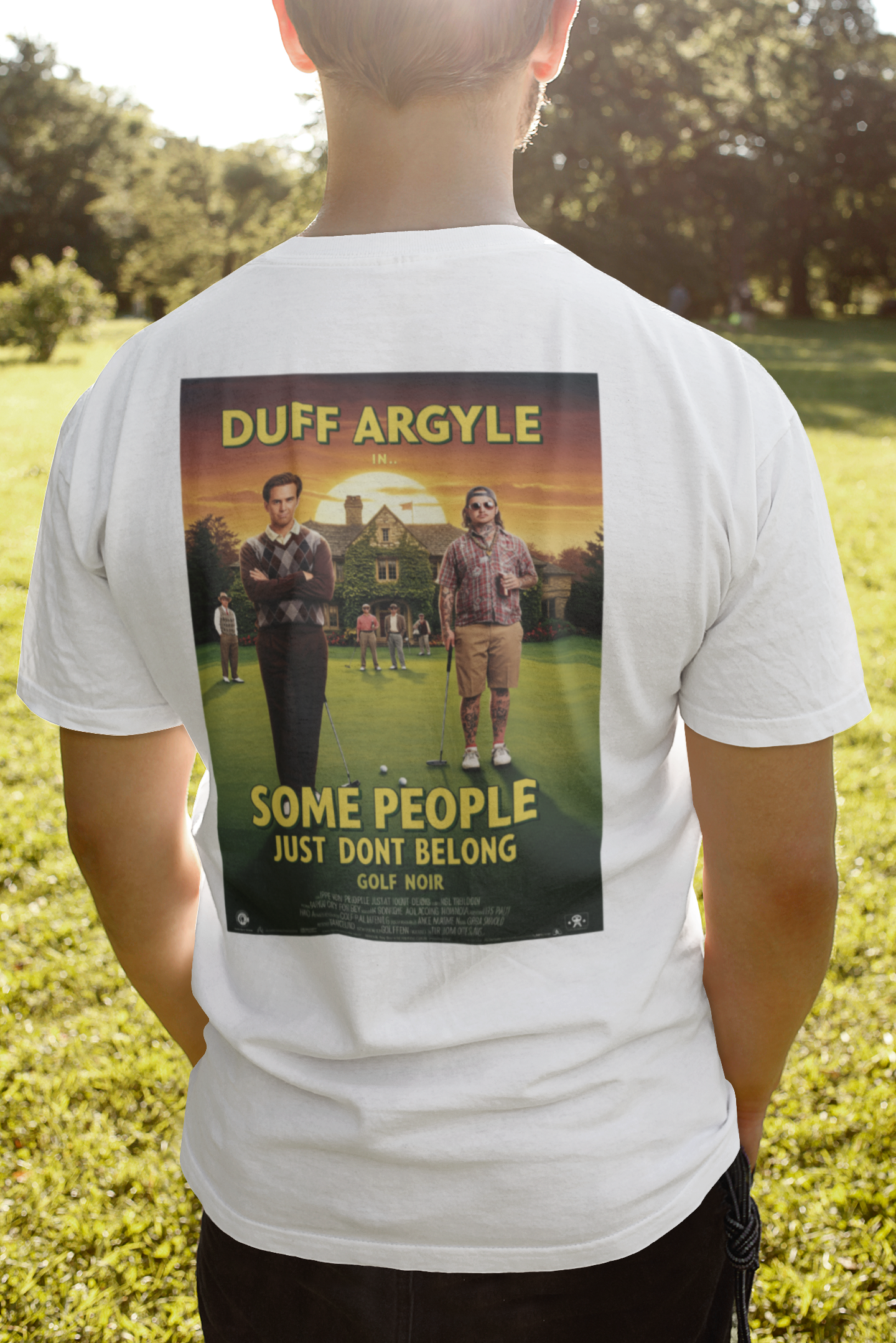 SOME PEOPLE JUST DON'T BELONG T-Shirt - Starring DUFF ARGYLE