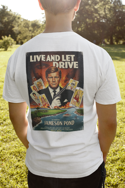 LIVE AND LET DRIVE T-Shirt - Starring JAMESON POND