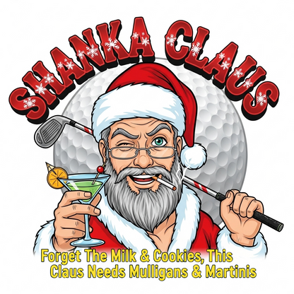 SHANKA CLAUS Crewneck Sweatshirt - Forget The Milk & Cookies, This Claus Needs Mulligans & Martinis!