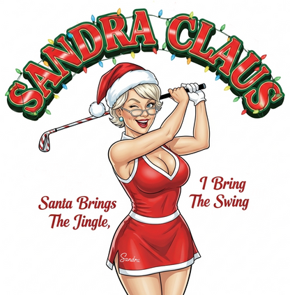 SANDRA CLAUS Sweatshirt - SANTA BRINGS THE JINGLE, I BRING THE SWING