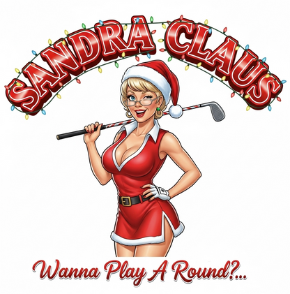 SANDRA CLAUS Christmas Sweatshirt - Wanna Play A Round?..