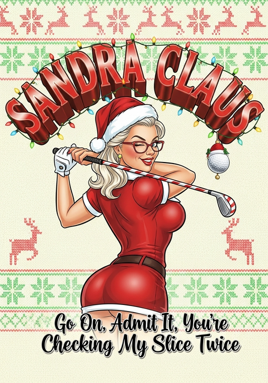 SANDRA CLAUS Ugly Sweatshirt - Go On, Admit It, You're Checking My Slice Twice!