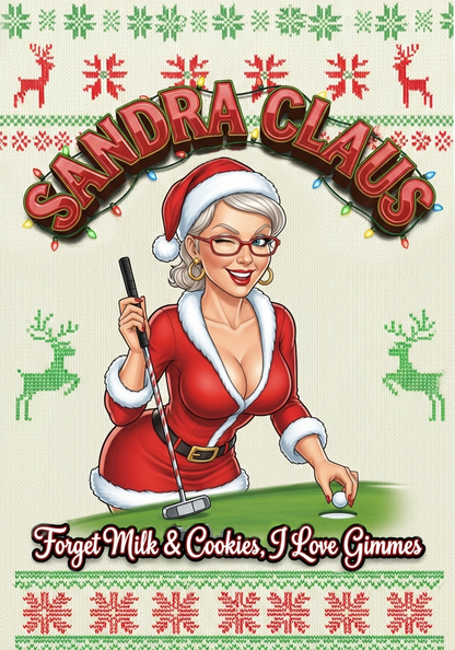 SANDRA CLAUS Ugly Christmas Sweatshirt — Forget Milk & Cookies, I Like Gimmes