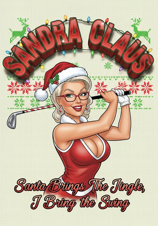SANDRA CLAUS Ugly Christmas Sweatshirt - Santa Brings The Jingle, I Bring The Swing!