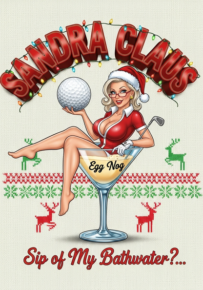 SANDRA CLAUS Ugly Christmas Sweatshirt - "Sip of My Bathwater?"