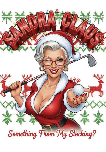 SANDRA CLUAS Ugly Christmas Sweatshirt — "Something From My Stocking?.."