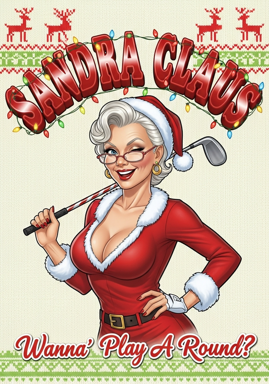 SANDRA CLAUS Ugly Christmas Sweatshirt — "Wanna Play a Round?"