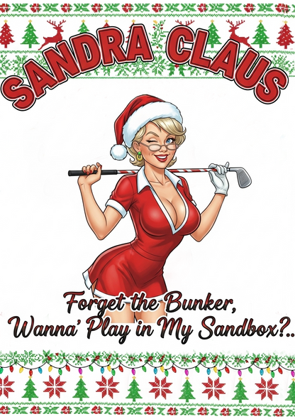 SANDRA CLAUS Ugly Christmas Sweatshirt — "Forget the Bunker, Wanna Play in My Sandbox?"
