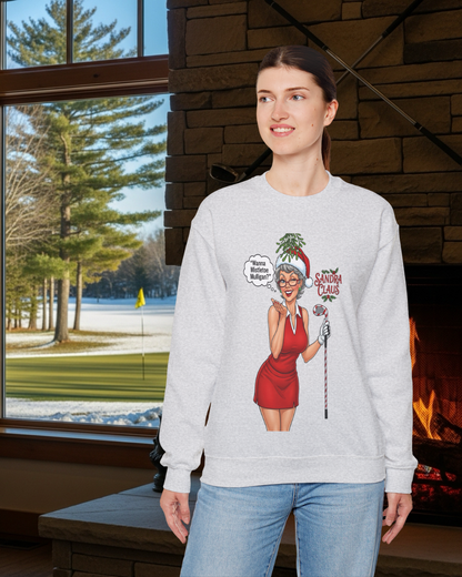 SANDRA CLAUS Christmas Sweatshirt — "Wanna Mistletoe Mulligan?.."