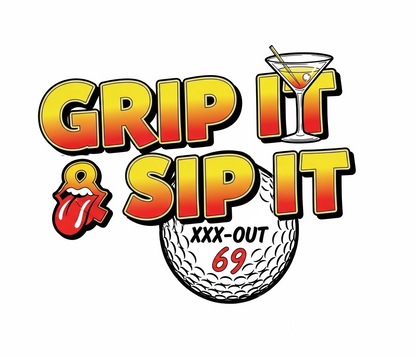 Grip It & Sip It T-Shirt - XXX-OUT 69 Design