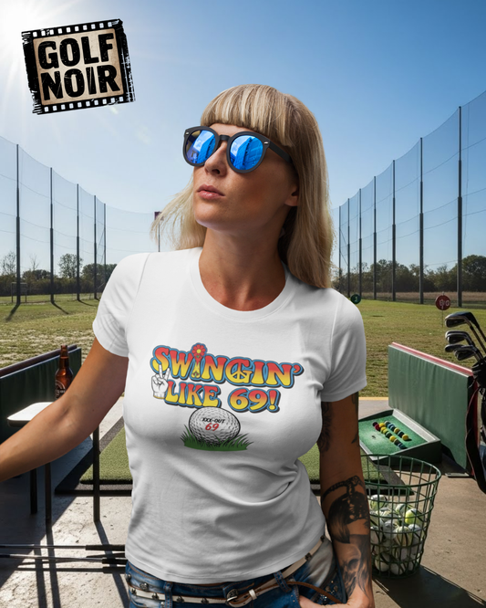 Swingin' Like 69! T-Shirt — XXX-OUT 69 Designs