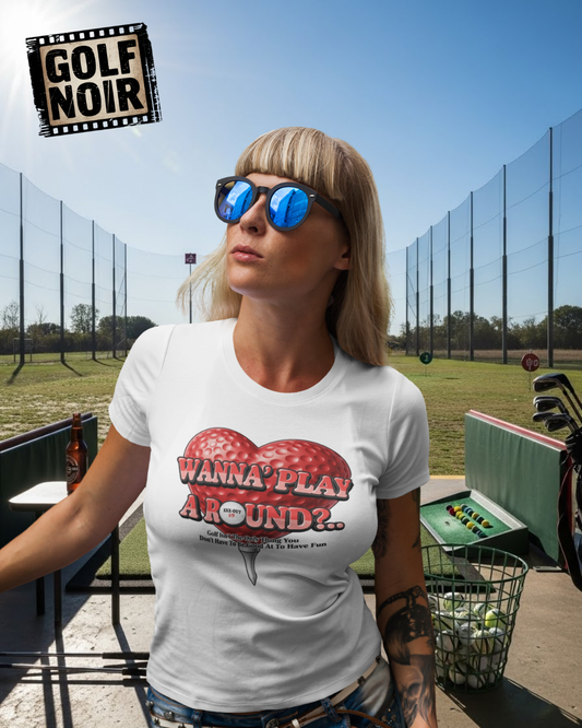 Wanna Play A Round? T-Shirt — XXX-OUT 69 Design