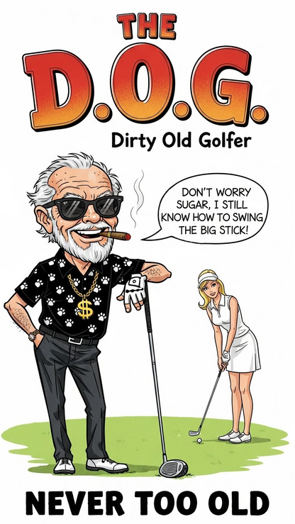 The D.O.G. T-Shirt – Never Too Old - Golf Noir Signature Apparel