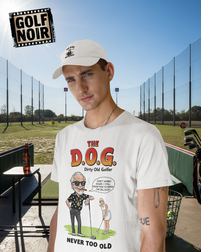 The D.O.G. T-Shirt – Never Too Old - Golf Noir Signature Apparel