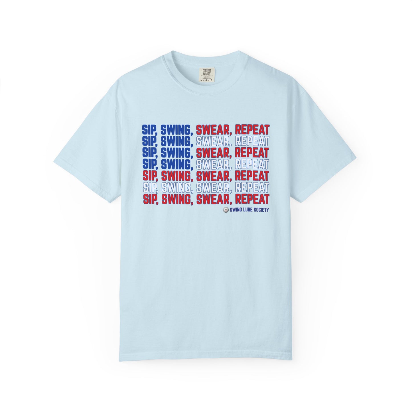 “Sip, Swing, Swear, Repeat” T-Shirt - Swing Lube Society Signature Apparel