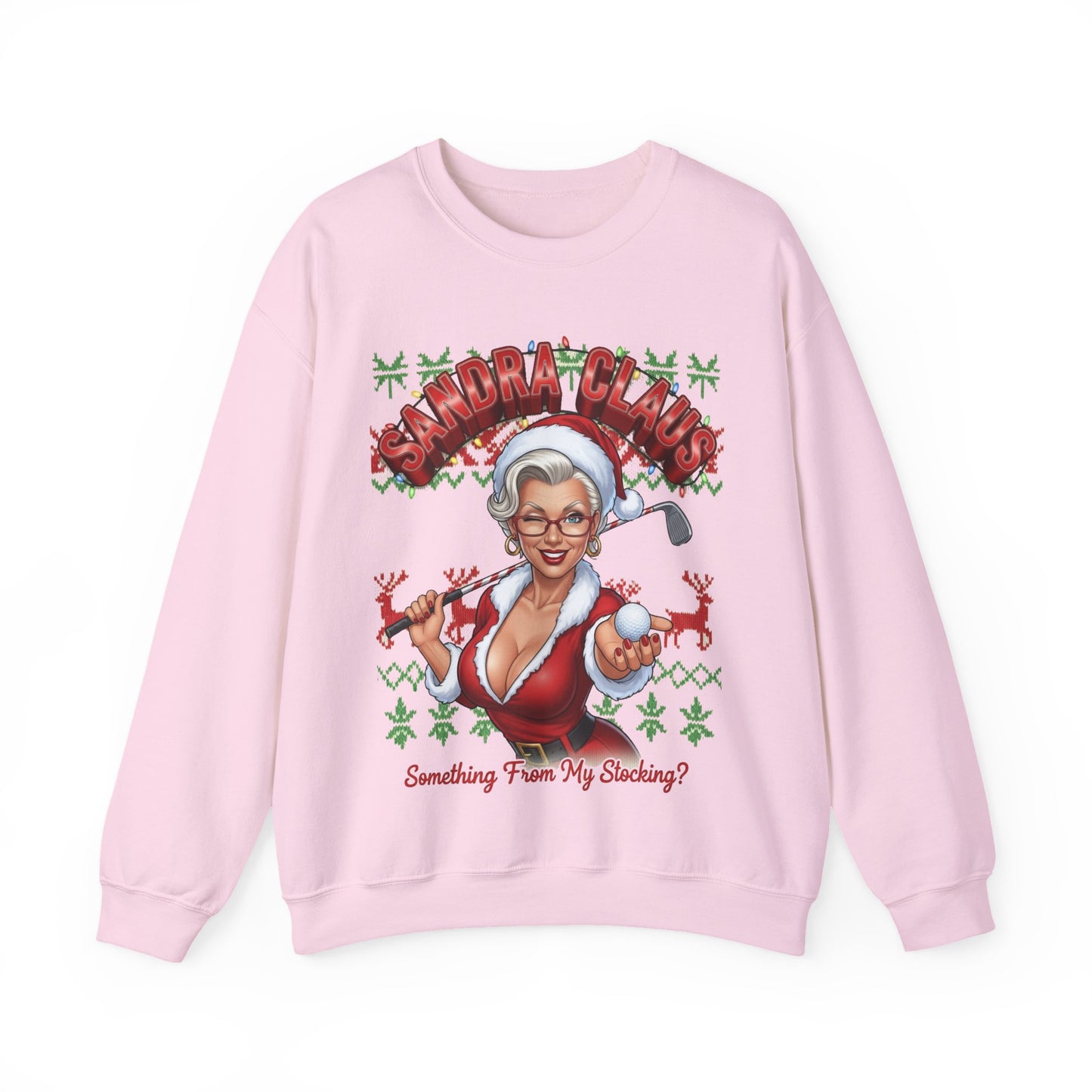 SANDRA CLUAS Ugly Christmas Sweatshirt — "Something From My Stocking?.."