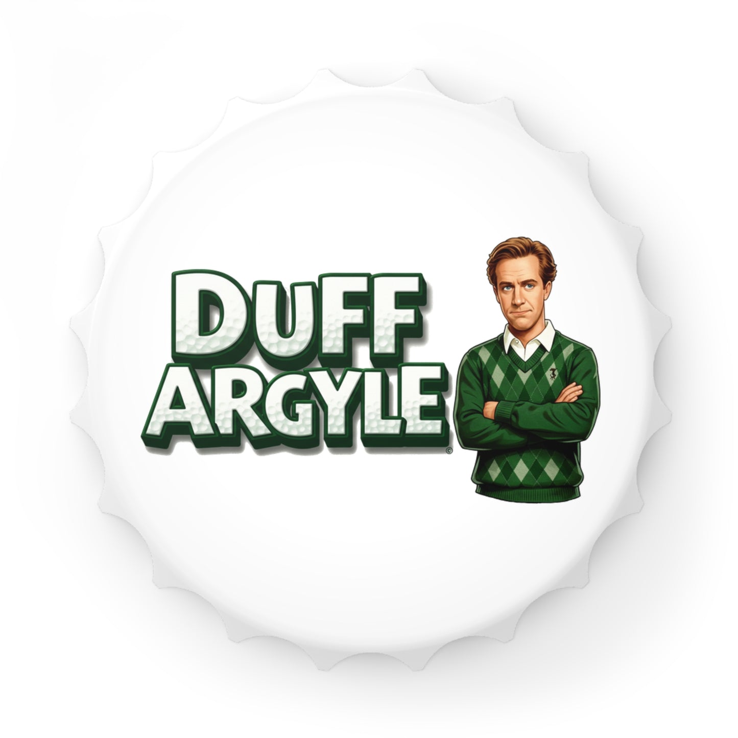 DUFF ARGYLE Bottle Opener - The King of Snobs