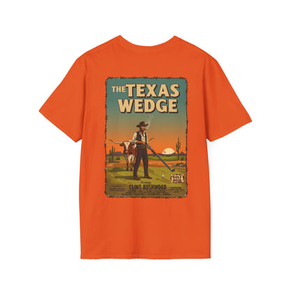 THE TEXAS WEDGE T-Shirt - Starring CLINT BUSHWOOD