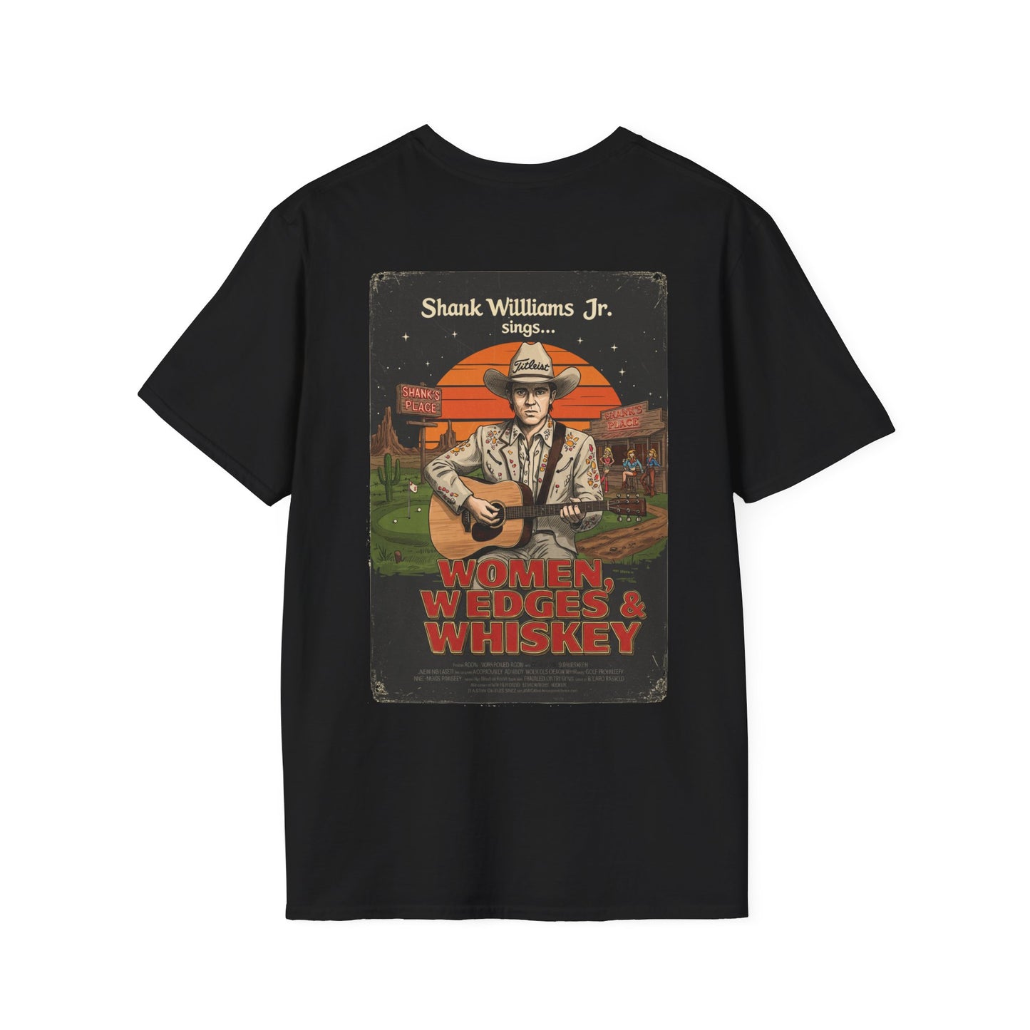 WOMEN, WEDGES, & WHISKEY T-Shirt - Starring SHANK WILLIAMS JR.