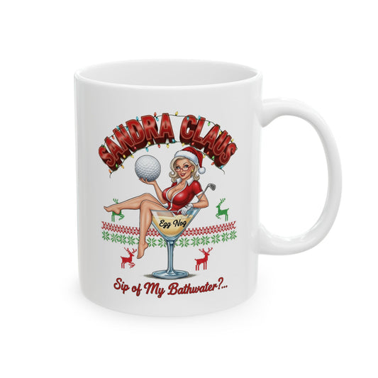 SANDRA CLAUS Holiday Mug - Sip of My Bathwater?..
