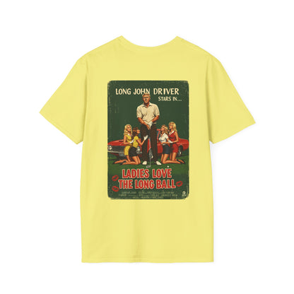 LADIES LOVE THE LONG BALL T-Shirt - Starring LONG JOHN DRIVER