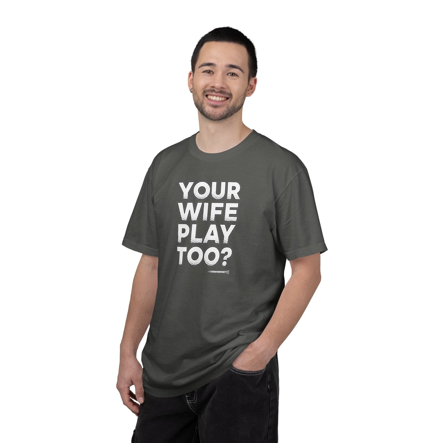 "Your Wife Play Too?" Golf T-Shirt - Tee Box Trash Talk Signature Apparel
