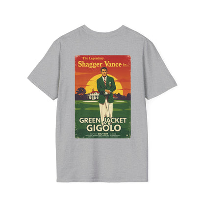 GREEN JACKET GIGOLO T-Shirt - Starring THE LEGENDARY SHAGGER VANCE