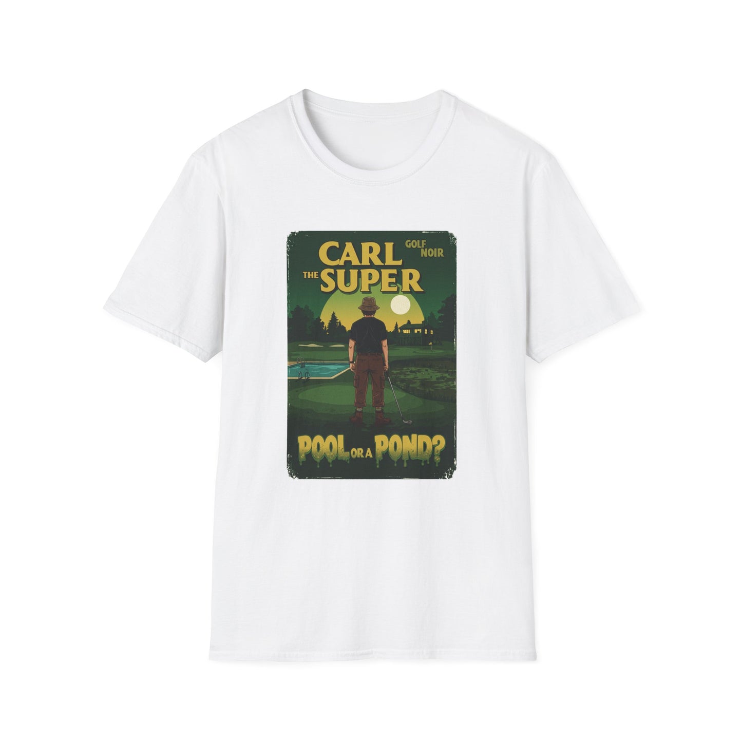 Pool or Pond? T-Shirt - Starring CARL THE SUPER