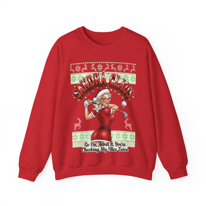 SANDRA CLAUS Ugly Sweatshirt - Go On, Admit It, You're Checking My Slice Twice!